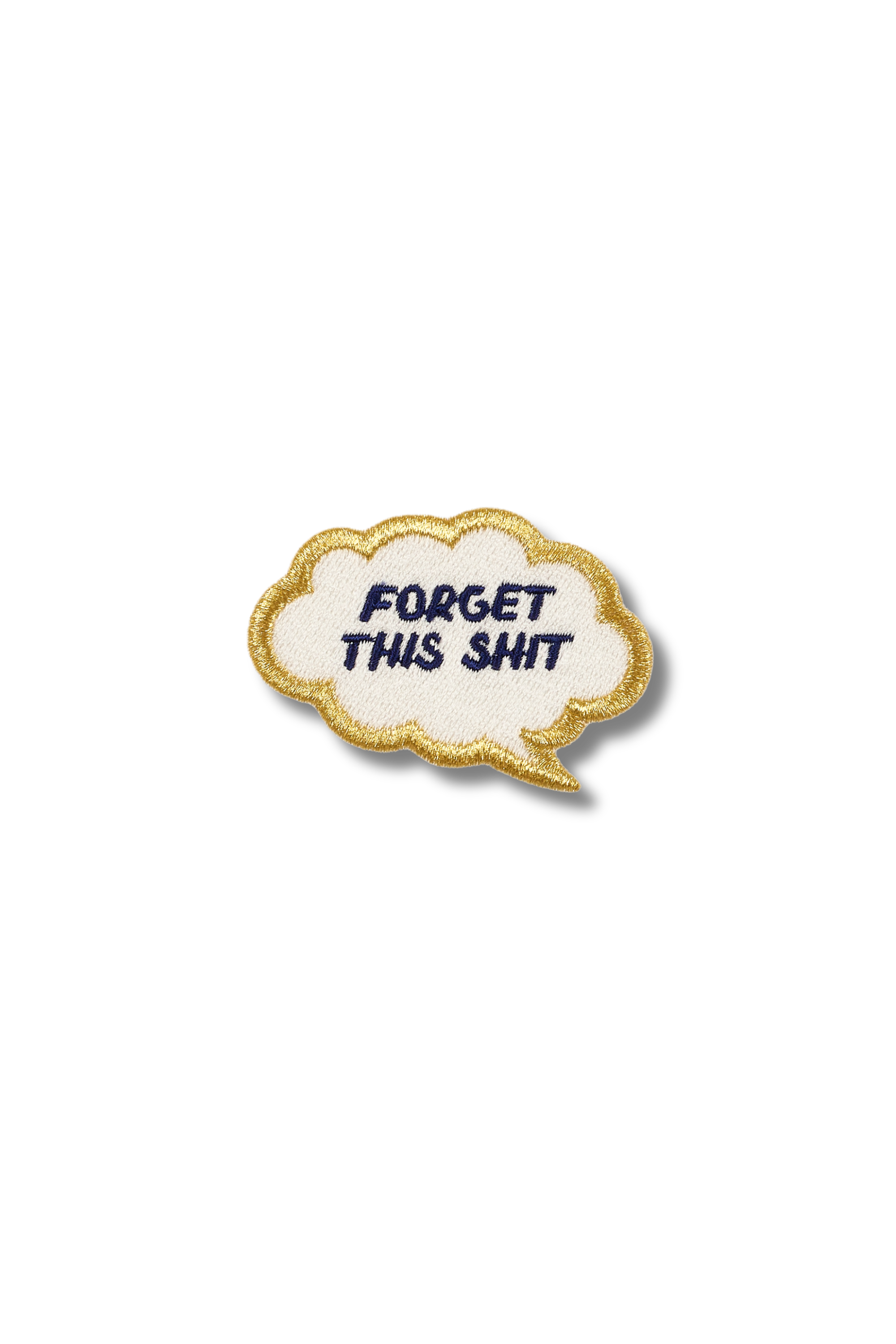 Forget this Shit - Thought Bubble Patch