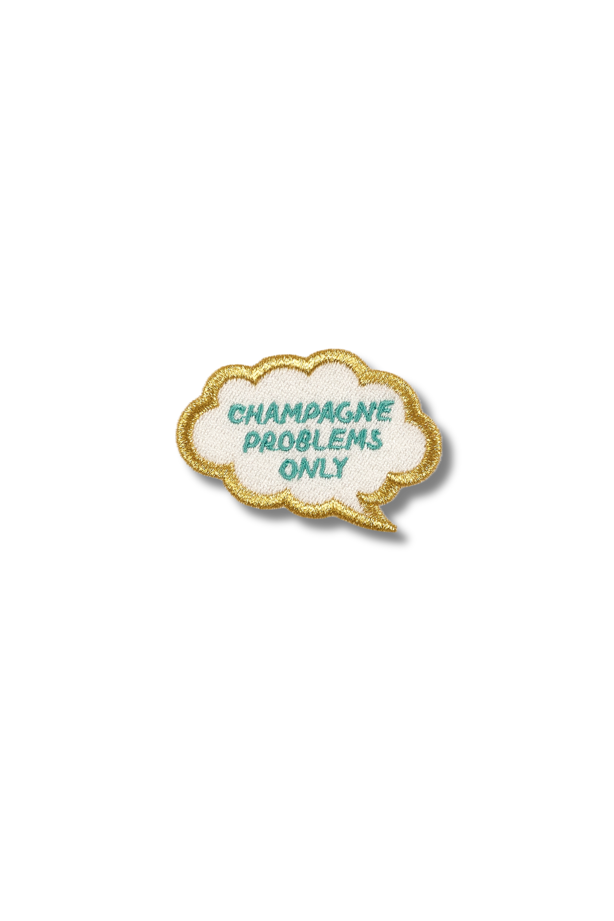 Champagne Problems Only - Thought Bubble Patch