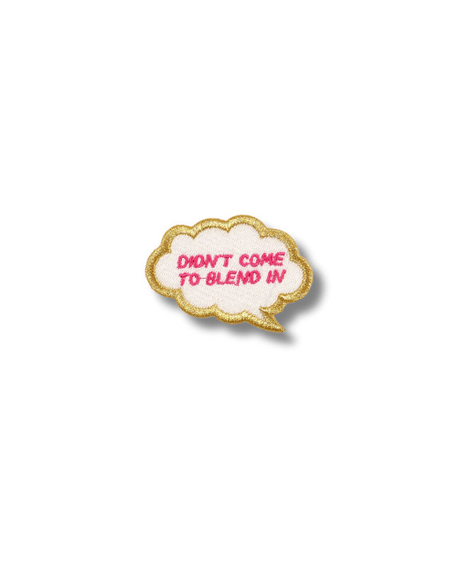 Didn't Come to Blend In - Thought Bubble Patch