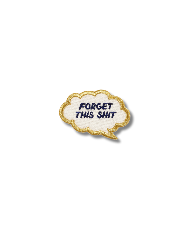 Forget this Shit - Thought Bubble Patch