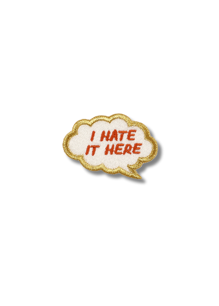 I Hate it Here - Thought Bubble Patch