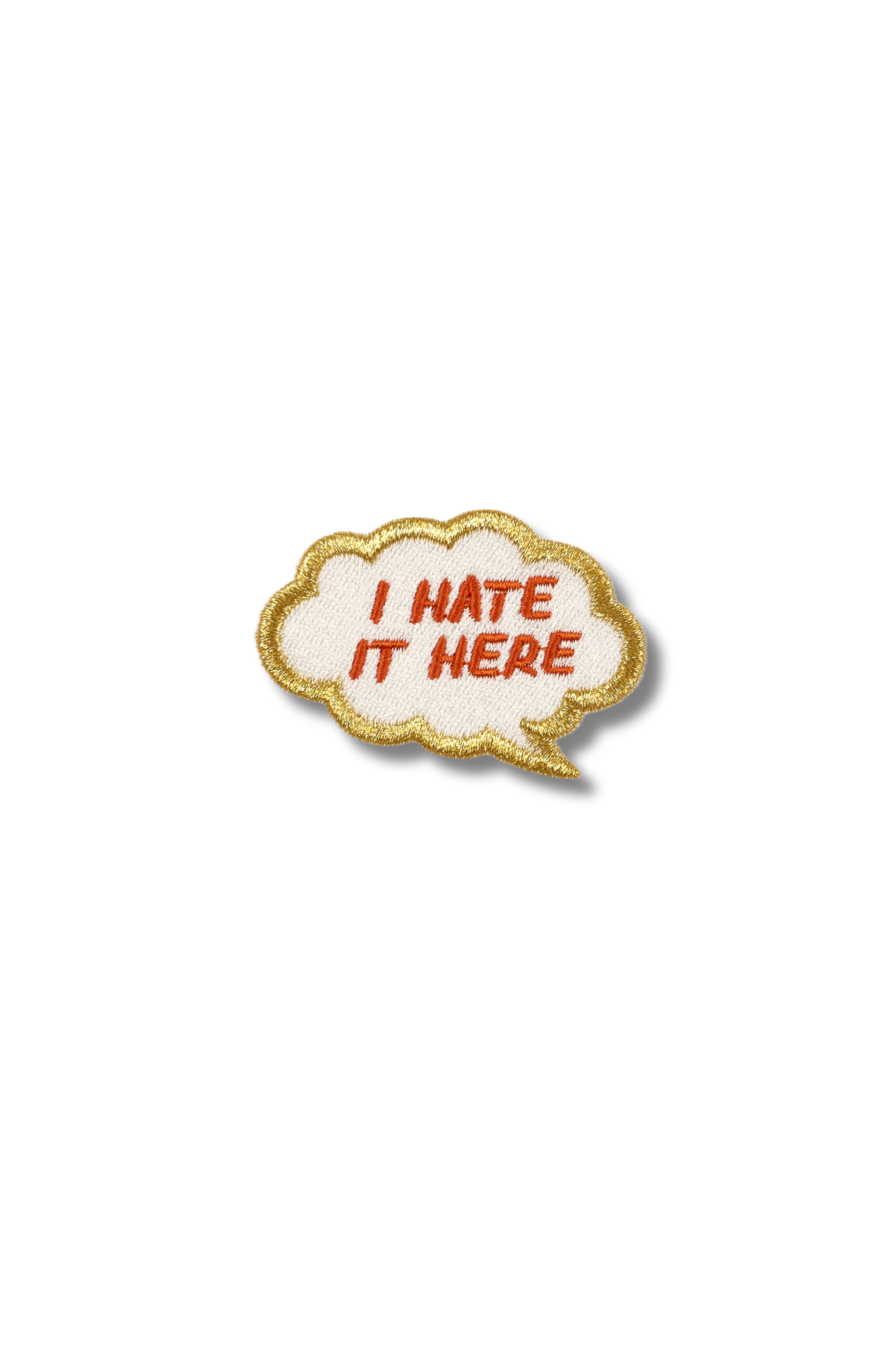 I Hate it Here - Thought Bubble Patch