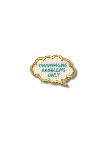 Champagne Problems Only - Thought Bubble Patch