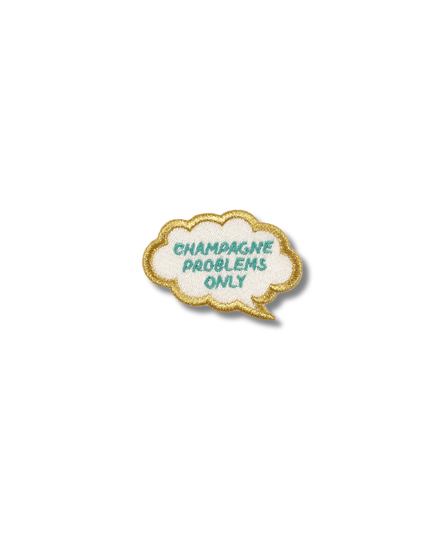 Champagne Problems Only - Thought Bubble Patch