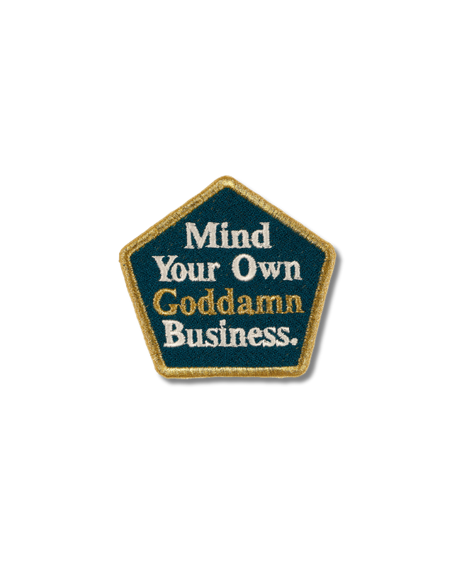 Mind Your Own Goddamn Business Patch