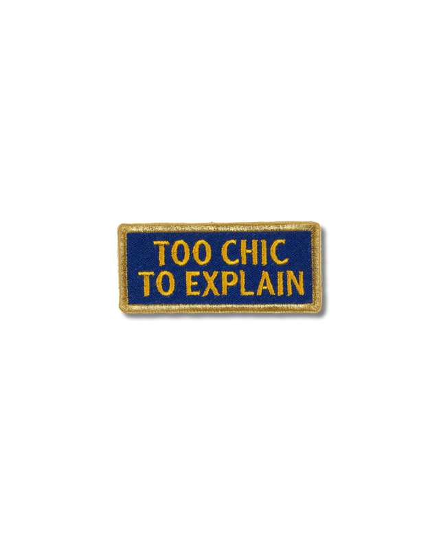 Too Chic To Explain Patch