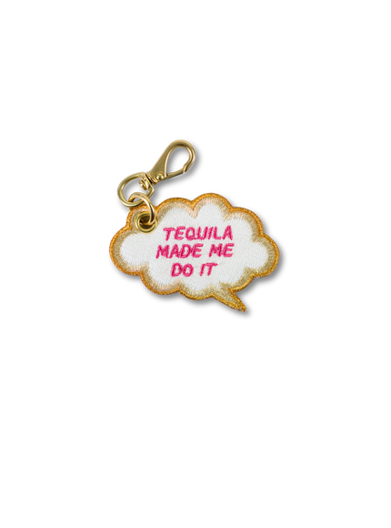 Tequila Made Me Do It - Thought Bubble