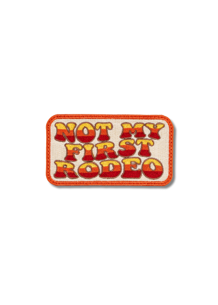 Not My First Rodeo Patch