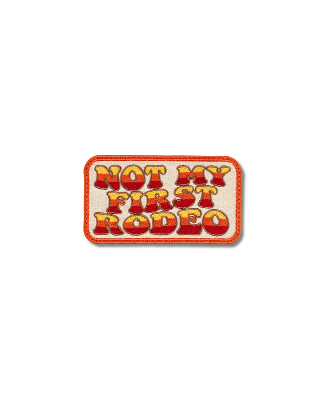 Not My First Rodeo Patch